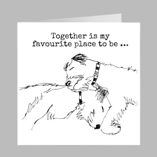 together is my favourite place to be terrier card dogs cuddled fun cute asleep birthday card